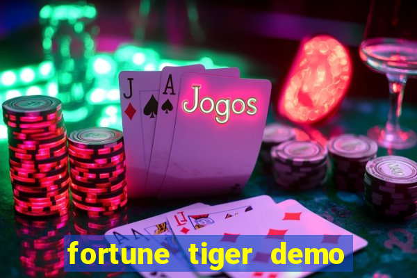 fortune tiger demo dinheiro infinito